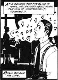 Top: At school for the blind in Iowa, he learned about music -- playing it, composing it, hearing it. Bottom: Music became his life.