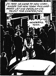 Top: In 1943 he came to New York, where the New York Philharmonic let him develop his talent for composition. Bottom: Wonderful town.